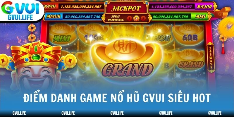 Điểm danh game nổ hũ GVUI siêu hot