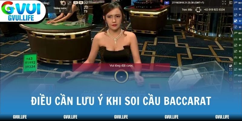 Điều cần lưu ý khi soi cầu Baccarat