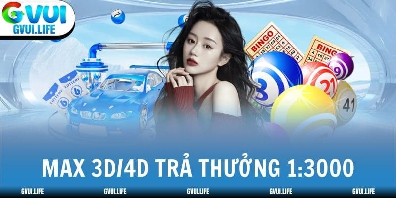 Max 3D/4D áp dụng tỷ lệ trả cố định đến 1:3000