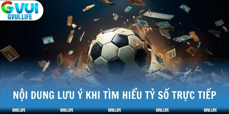 Nội dung lưu ý khi tìm hiểu tỷ số trực tiếp